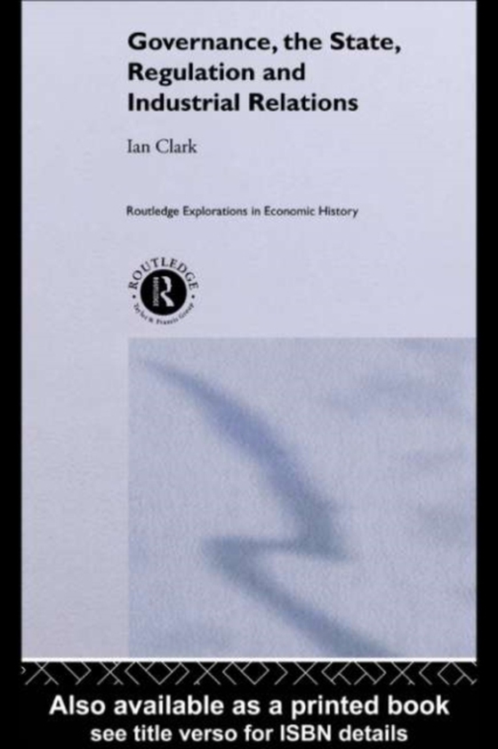 Governance, The State, Regulation and Industrial Relations (e-bog) af Clark, Ian