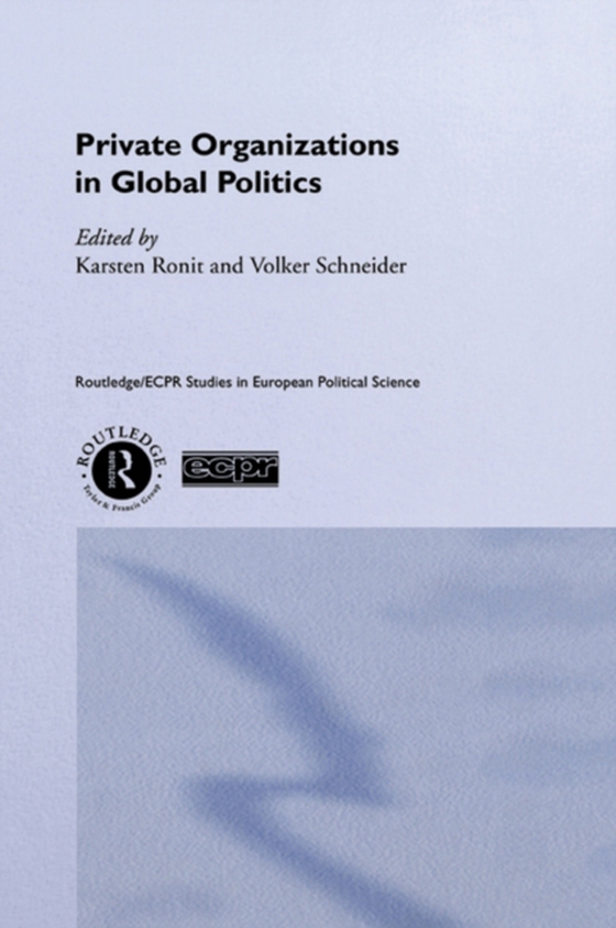 Private Organisations in Global Politics (e-bog) af -