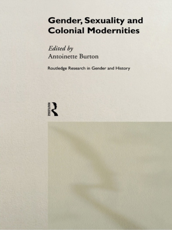 Gender, Sexuality and Colonial Modernities (e-bog) af -