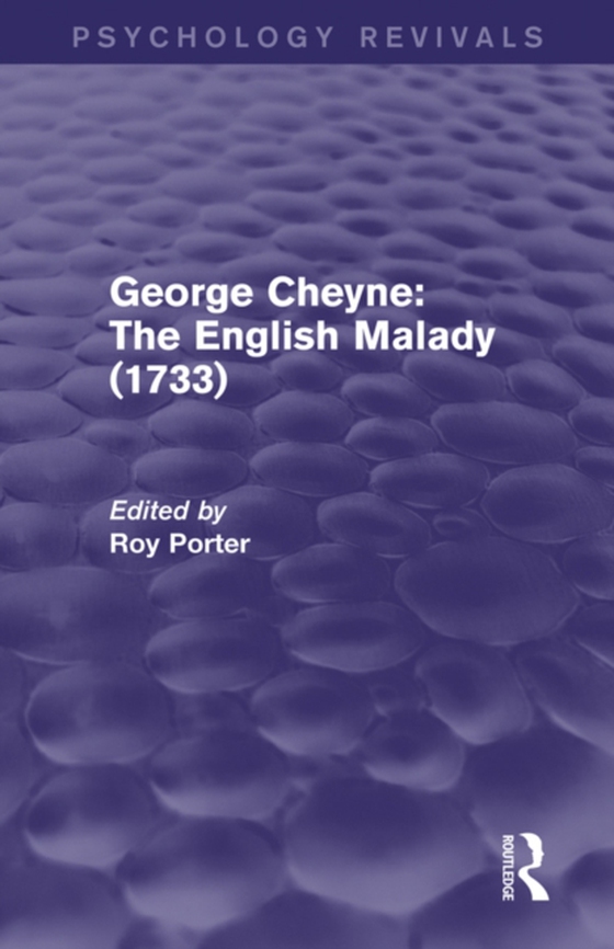 George Cheyne: The English Malady (1733) (Psychology Revivals) (e-bog) af -