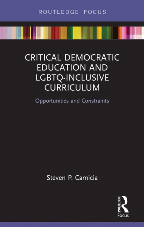 Critical Democratic Education and LGBTQ-Inclusive Curriculum (e-bog) af Camicia, Steven P.