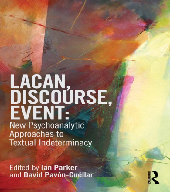 Lacan, Discourse, Event: New Psychoanalytic Approaches to Textual Indeterminacy (e-bog) af -