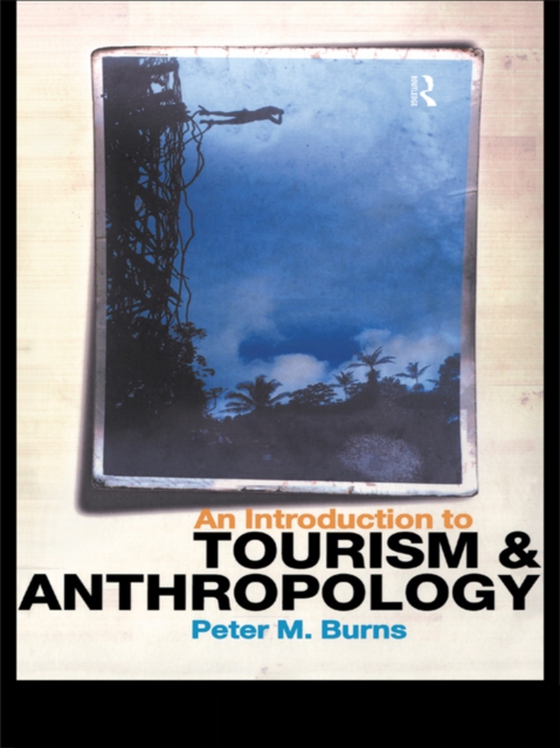 Introduction to Tourism and Anthropology (e-bog) af Burns, Peter