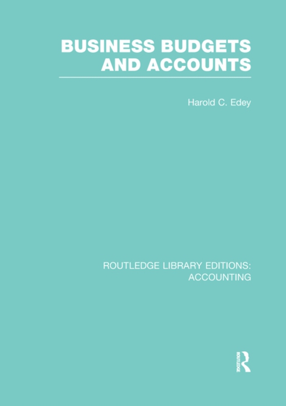 Business Budgets and Accounts (RLE Accounting) (e-bog) af Edey, Harold C.