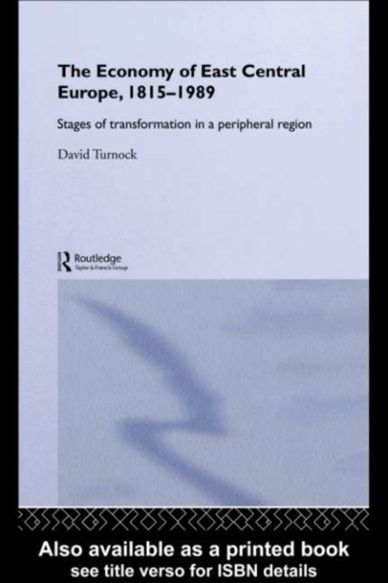 Economy of East Central Europe, 1815-1989 (e-bog) af Turnock, David