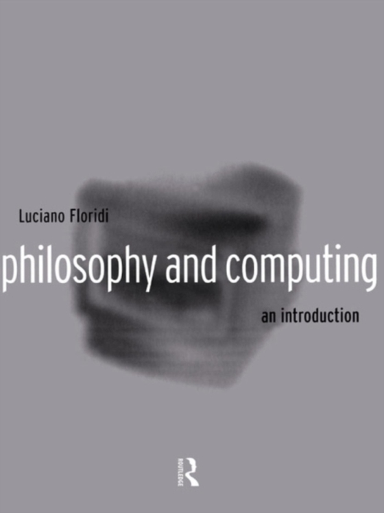 Philosophy and Computing (e-bog) af Floridi, Luciano