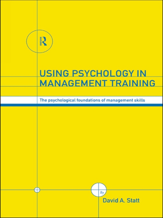 Using Psychology in Management Training (e-bog) af Statt, David A.