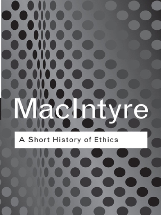 Short History of Ethics (e-bog) af MacIntyre, Alasdair