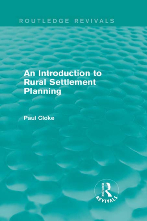 Introduction to Rural Settlement Planning (Routledge Revivals) (e-bog) af Cloke, Paul