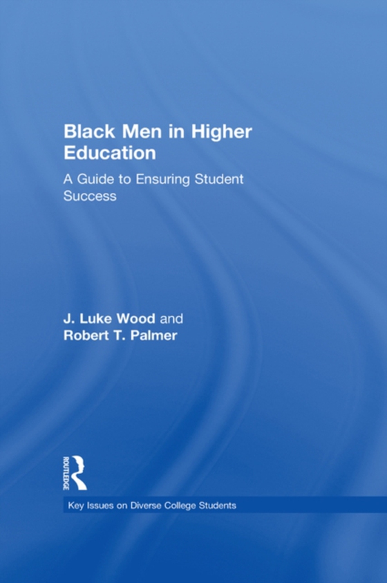 Black Men in Higher Education (e-bog) af Palmer, Robert T.