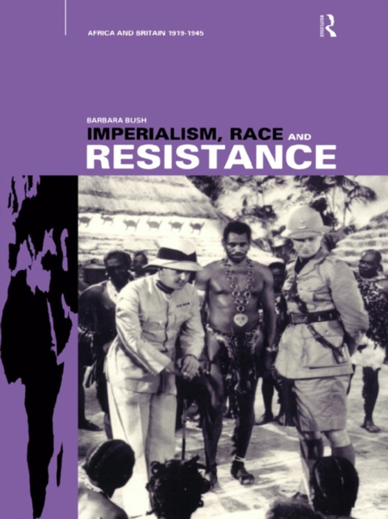 Imperialism, Race and Resistance (e-bog) af Bush, Barbara