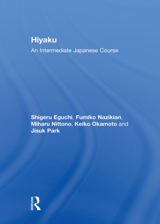 Hiyaku: An Intermediate Japanese Course (e-bog) af Park, Jisuk