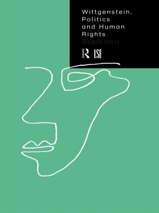 Wittgenstein, Politics and Human Rights (e-bog) af Holt, Robin