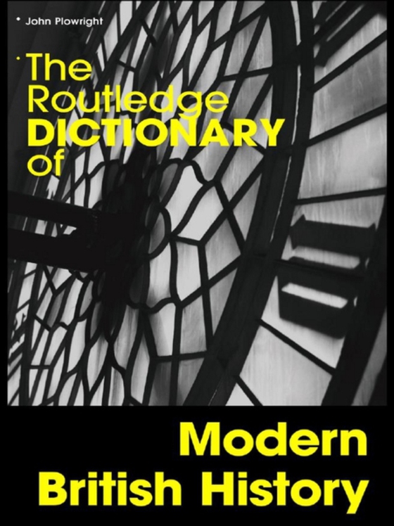 Routledge Dictionary of Modern British History (e-bog) af Plowright, John