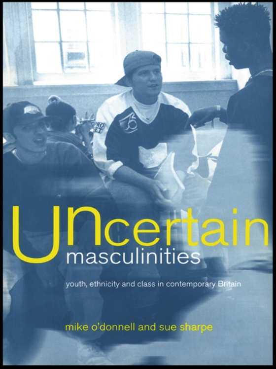 Uncertain Masculinities (e-bog) af Sharpe, Sue