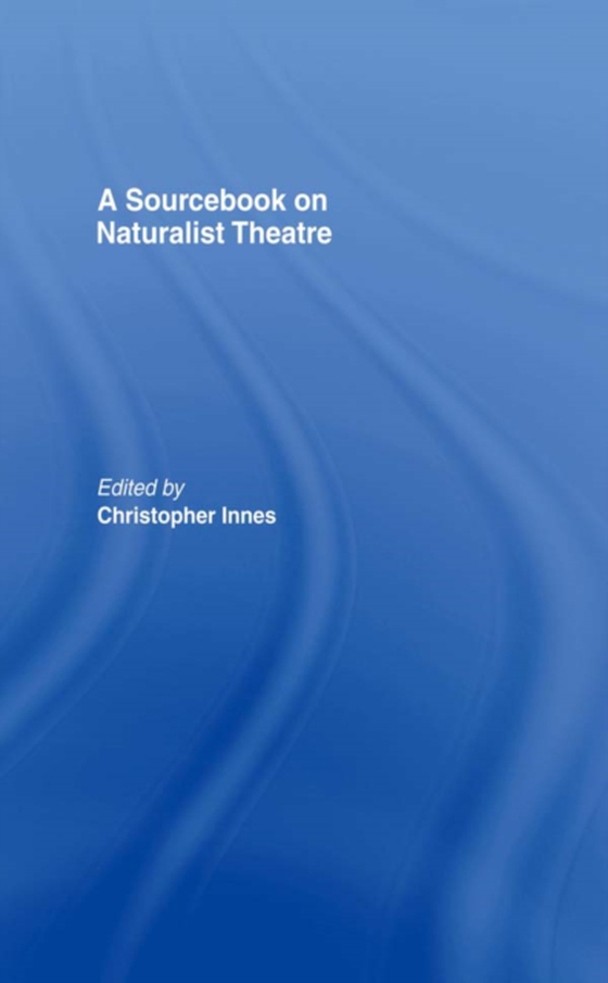 Sourcebook on Naturalist Theatre (e-bog) af -