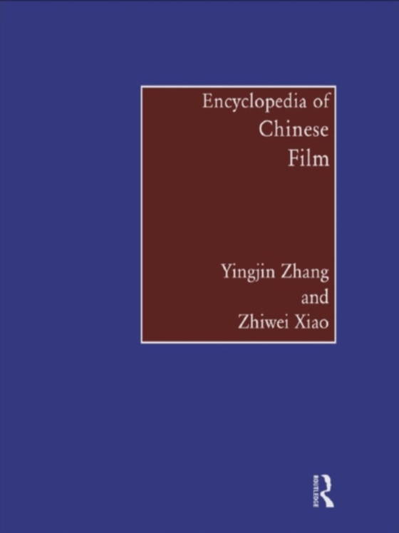 Encyclopedia of Chinese Film (e-bog) af Zhang, Yingjin