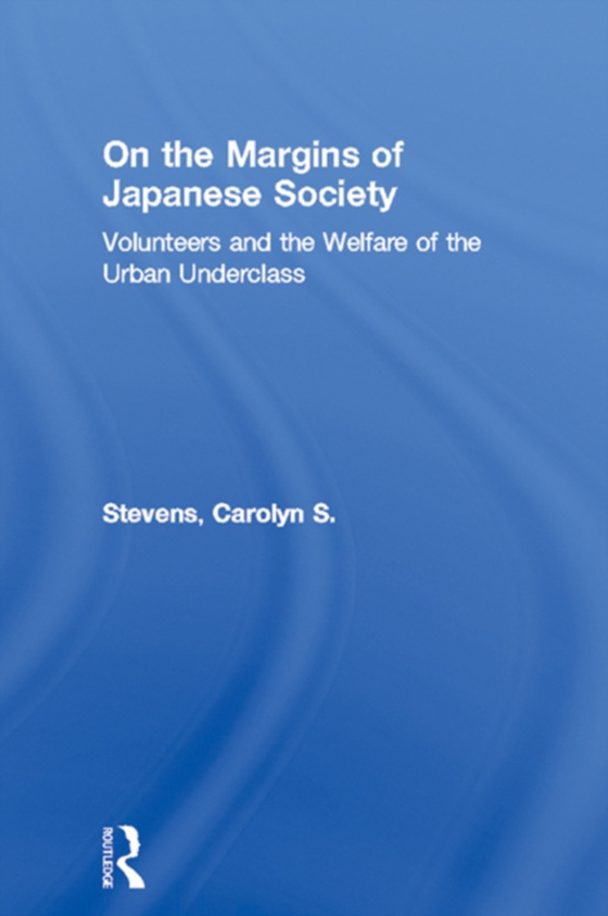 On the Margins of Japanese Society (e-bog) af Stevens, Carolyn S.