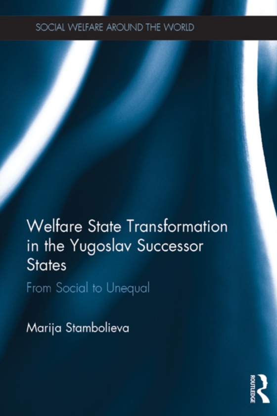 Welfare State Transformation in the Yugoslav Successor States (e-bog) af Stambolieva, Marija