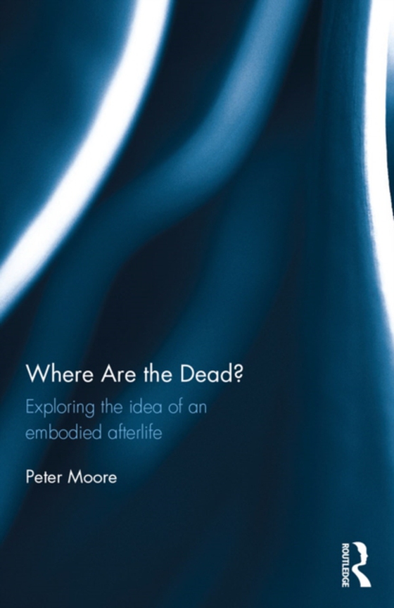 Where are the Dead? (e-bog) af Moore, Peter