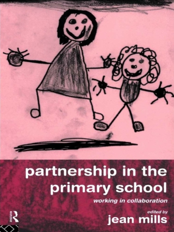 Partnership in the Primary School (e-bog) af Mills, Jean