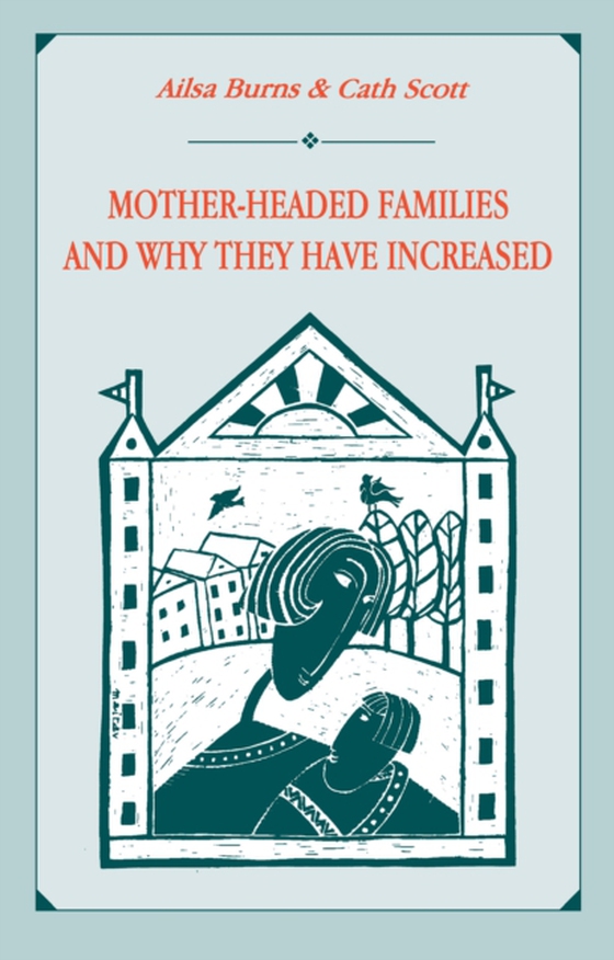 Mother-headed Families and Why They Have Increased (e-bog) af Scott, Catherine