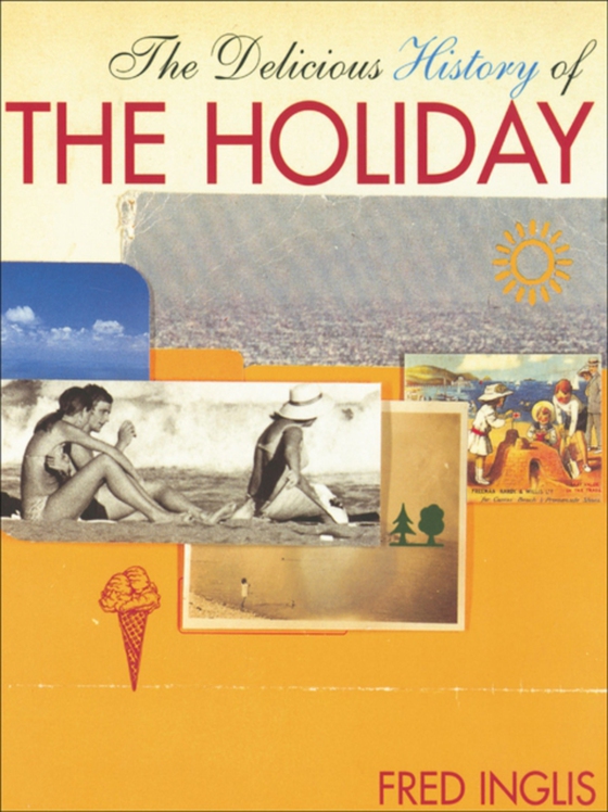 Delicious History of the Holiday (e-bog) af Inglis, Fred