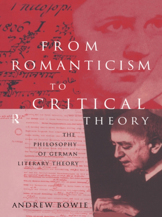 From Romanticism to Critical Theory (e-bog) af Bowie, Andrew