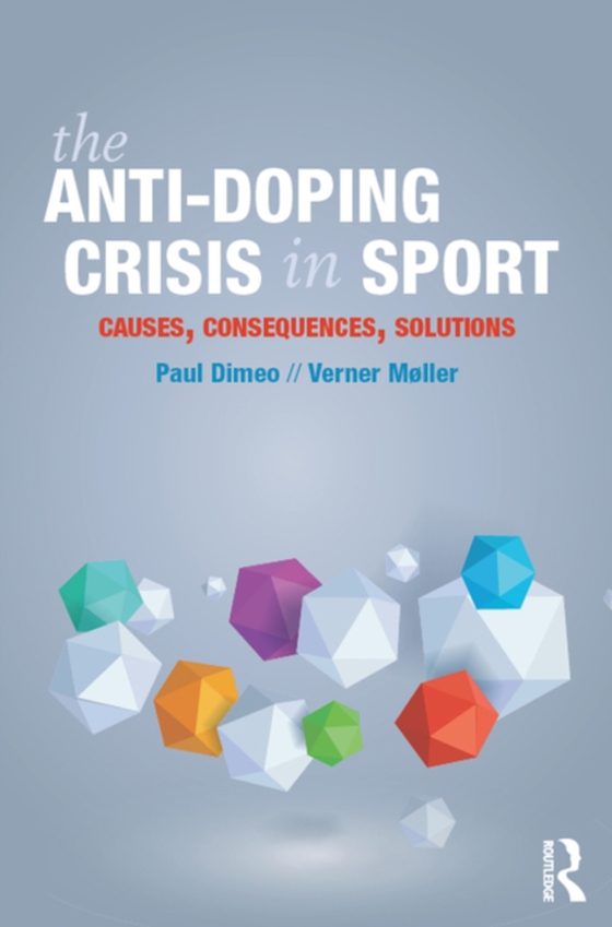 Anti-Doping Crisis in Sport (e-bog) af Moller, Verner