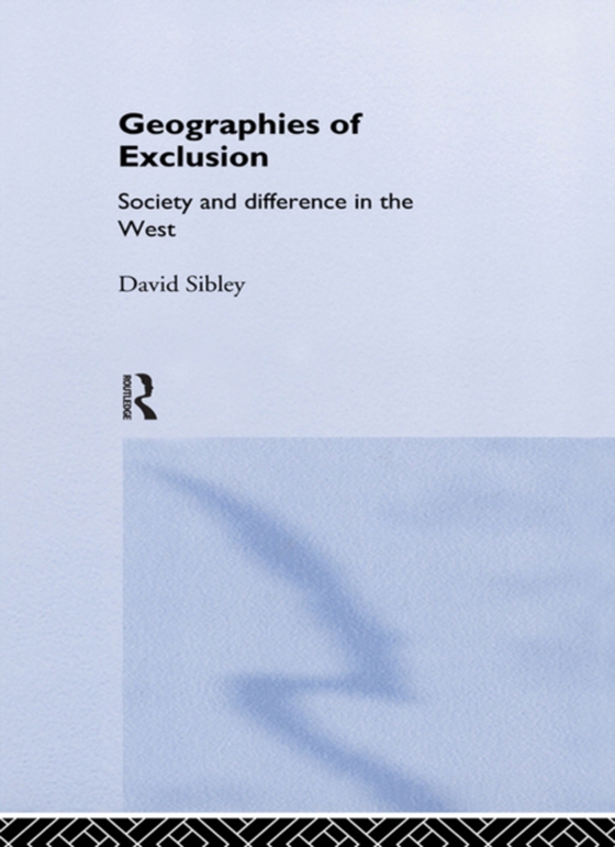 Geographies of Exclusion (e-bog) af Sibley, David