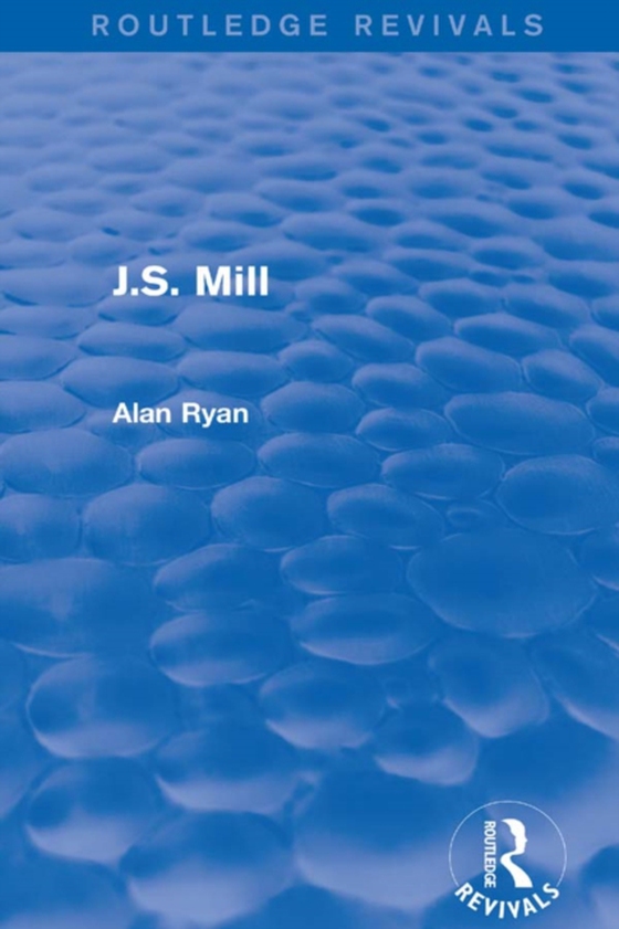 J.S. Mill (Routledge Revivals) (e-bog) af Ryan, Alan