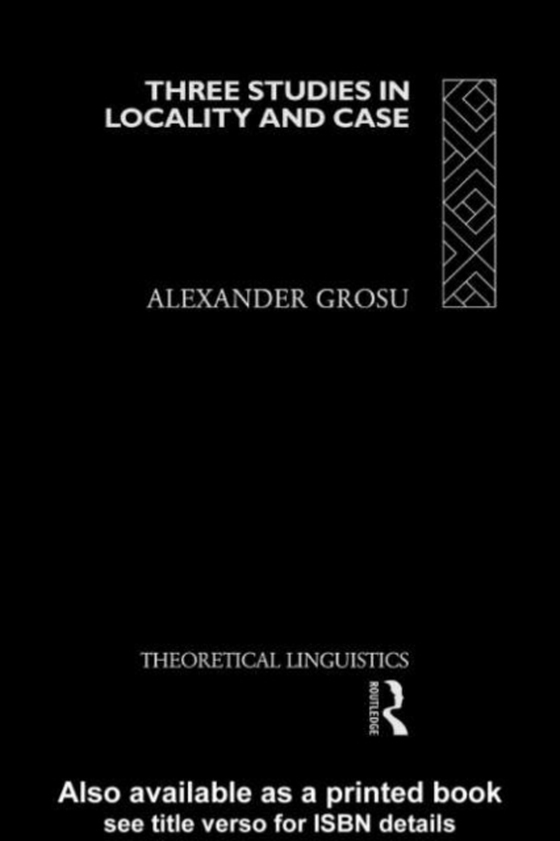 Three Studies in Locality and Case (e-bog) af Grosu, Alexander