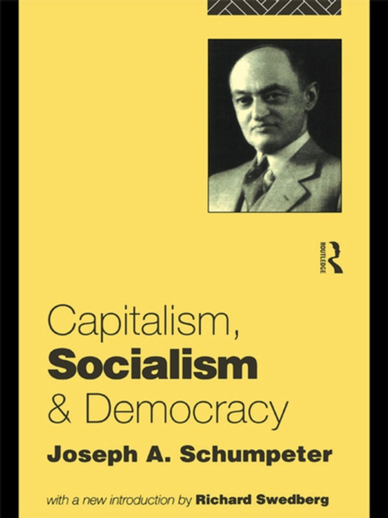 Capitalism, Socialism and Democracy (e-bog) af Schumpeter, Joseph A.