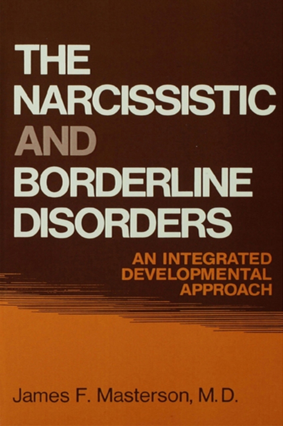 Narcissistic and Borderline Disorders (e-bog) af James F. Masterson, M.D.