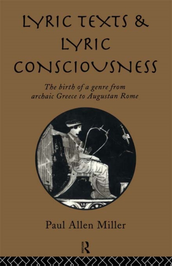 Lyric Texts and Lyric Consciousness (e-bog) af Miller, Paul Allen