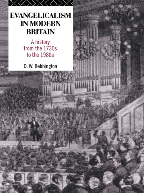 Evangelicalism in Modern Britain (e-bog) af Bebbington, David W.