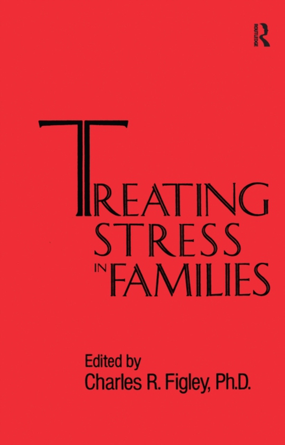 Treating Stress In Families......... (e-bog) af Figley, Charles