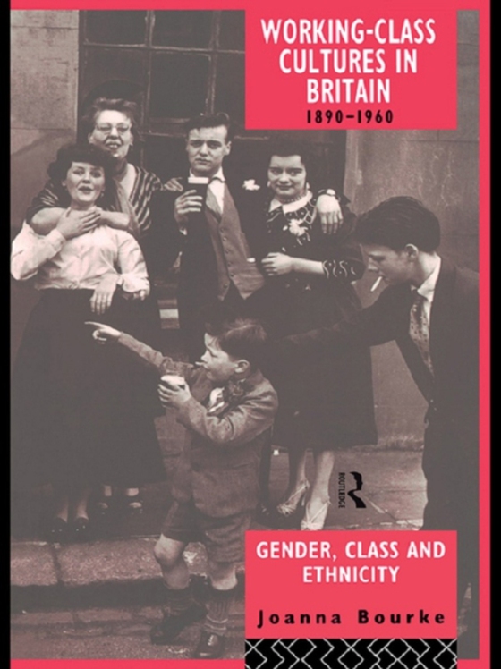 Working Class Cultures in Britain, 1890-1960 (e-bog) af Bourke, Joanna