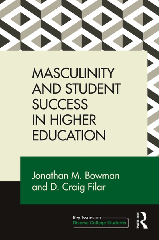 Masculinity and Student Success in Higher Education (e-bog) af Filar, D. Craig