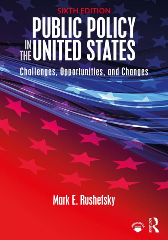 Public Policy in the United States (e-bog) af Rushefsky, Mark E.