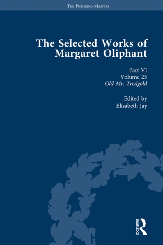 Selected Works of Margaret Oliphant, Part VI Volume 25 (e-bog) af -