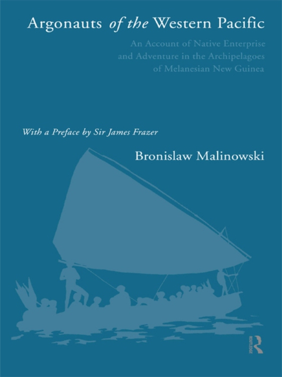 Argonauts of the Western Pacific (e-bog) af Malinowski, Bronislaw