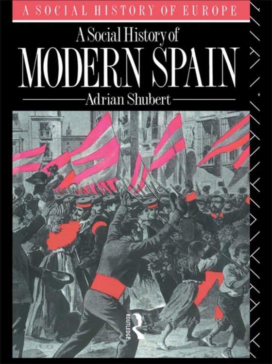 Social History of Modern Spain (e-bog) af Shubert, Adrian