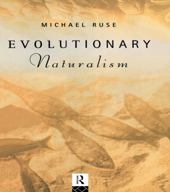 Evolutionary Naturalism (e-bog) af Ruse, Michael