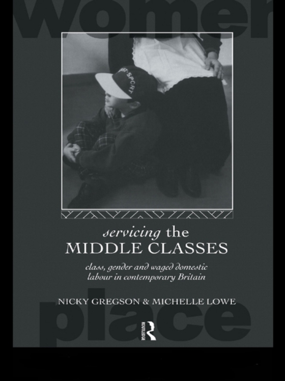 Servicing the Middle Classes (e-bog) af Lowe, Michelle