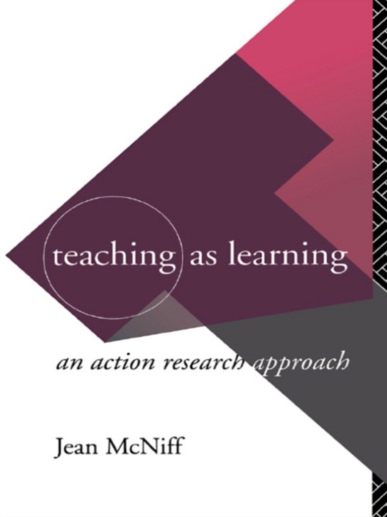 Teaching as Learning (e-bog) af McNiff, Jean