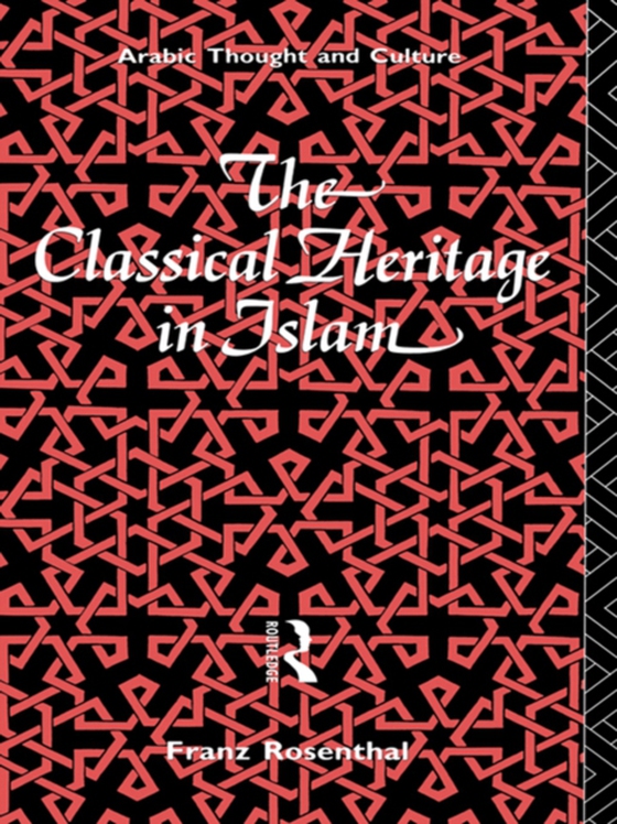 Classical Heritage in Islam (e-bog) af Rosenthal, Franz