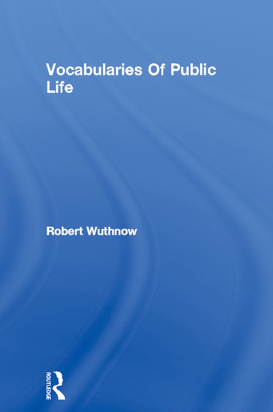 Vocabularies Of Public Life (e-bog) af Wuthnow, Robert