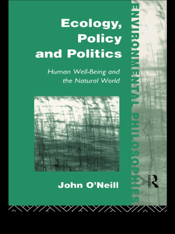 Ecology, Policy and Politics (e-bog) af O'Neill, John