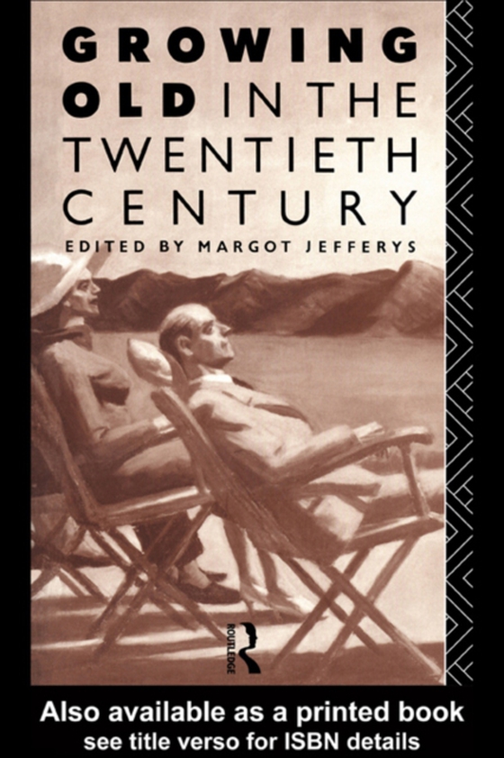 Growing Old in the Twentieth Century (e-bog) af -